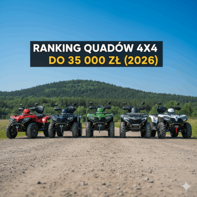 Jaki quad 4x4 do 35 tys. zł wybrać w 2026? Porównujemy GOES Terrox 500L, Segway AT5, Linhai 650L i Bendę Redstone. Zobacz ranking i wybierz najlepszy model!