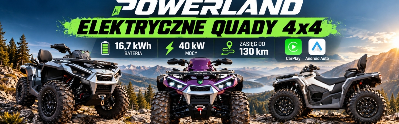 ELEKTRYCZNE QUADY POWERLAND